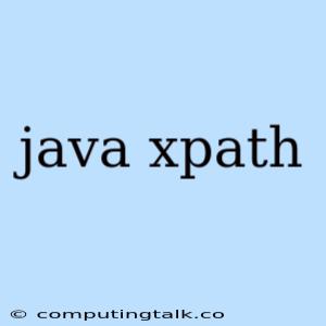 Java Xpath