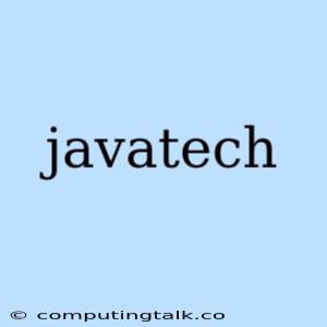 Javatech