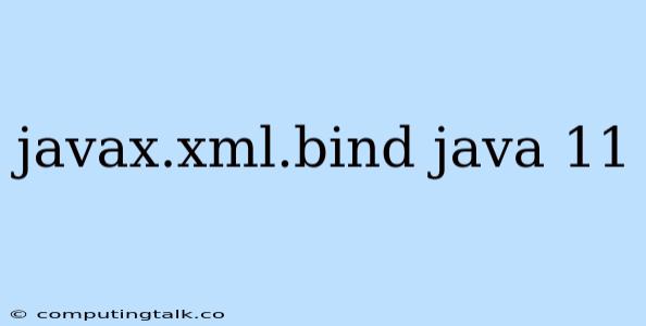 Javax.xml.bind Java 11