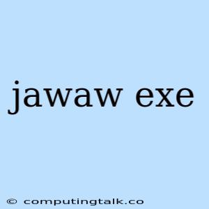 Jawaw Exe