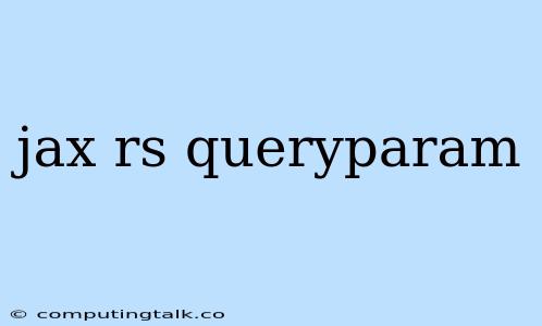 Jax Rs Queryparam