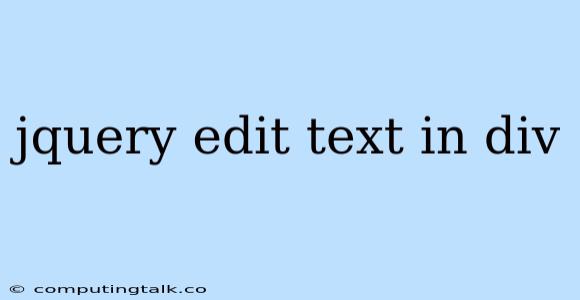 Jquery Edit Text In Div