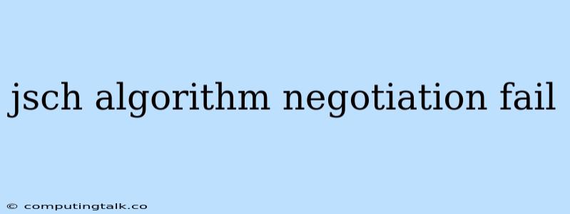 Jsch Algorithm Negotiation Fail