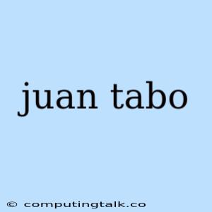 Juan Tabo