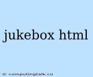 Jukebox Html