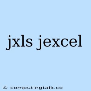 Jxls Jexcel