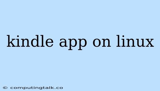Kindle App On Linux