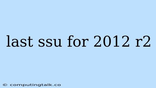 Last Ssu For 2012 R2