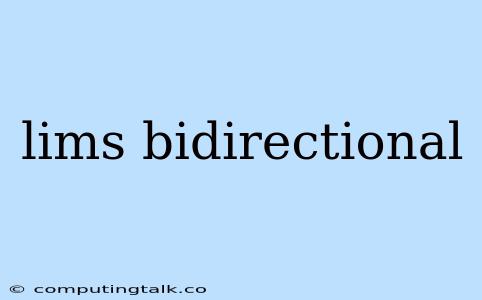 Lims Bidirectional