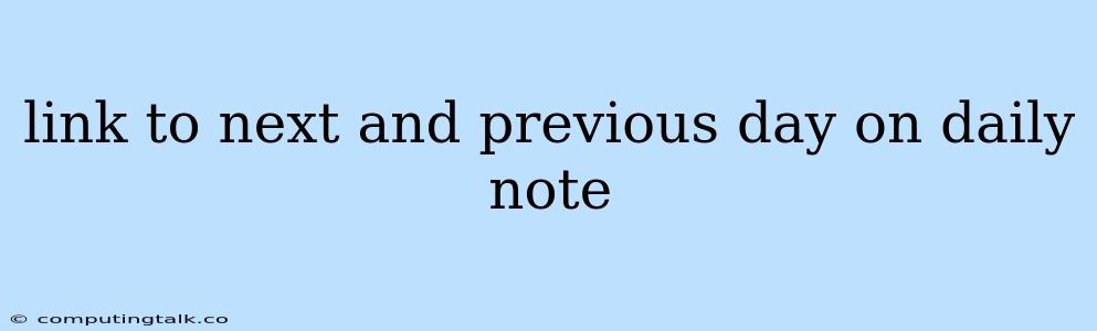 Link To Next And Previous Day On Daily Note