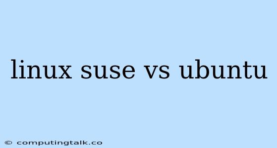 Linux Suse Vs Ubuntu