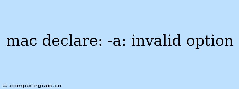 Mac Declare: -a: Invalid Option