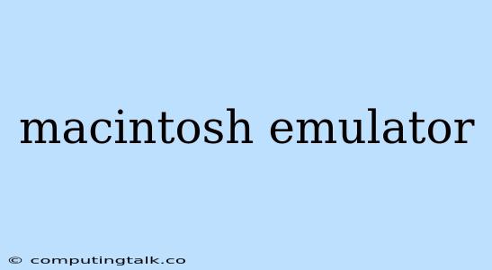 Macintosh Emulator