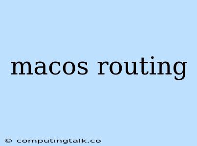 Macos Routing