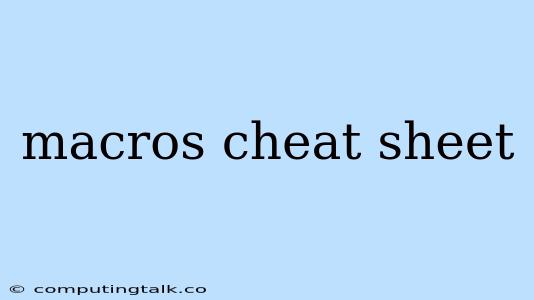 Macros Cheat Sheet