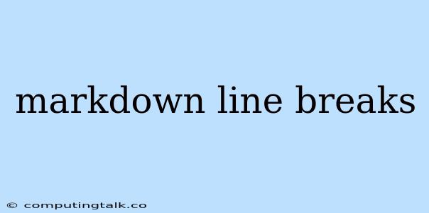 Markdown Line Breaks