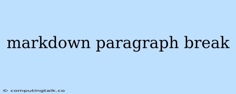 Markdown Paragraph Break