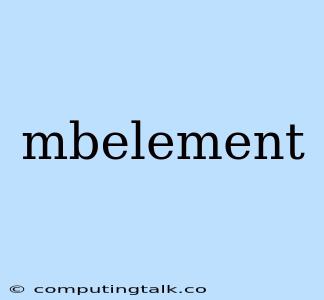 Mbelement