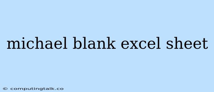 Michael Blank Excel Sheet