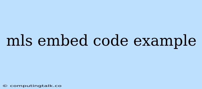 Mls Embed Code Example