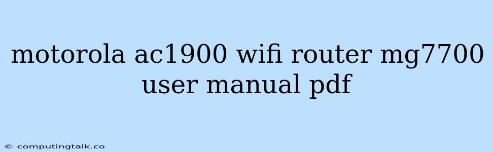 Motorola Ac1900 Wifi Router Mg7700 User Manual Pdf