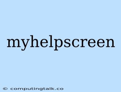 Myhelpscreen