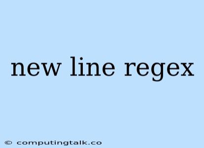 New Line Regex