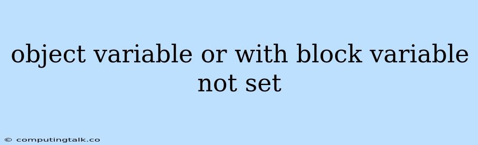 Object Variable Or With Block Variable Not Set