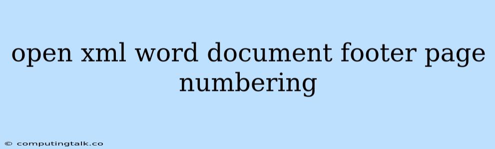 Open Xml Word Document Footer Page Numbering