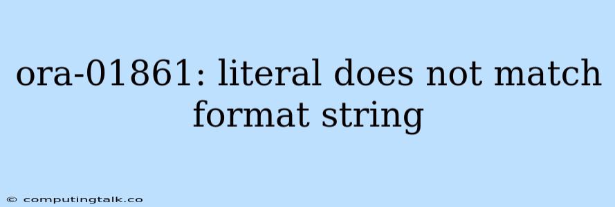 Ora-01861: Literal Does Not Match Format String