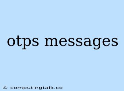 Otps Messages