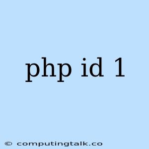 Php Id 1