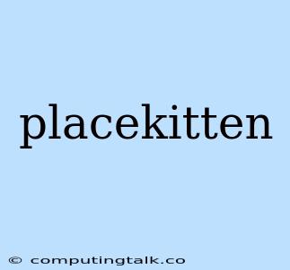 Placekitten