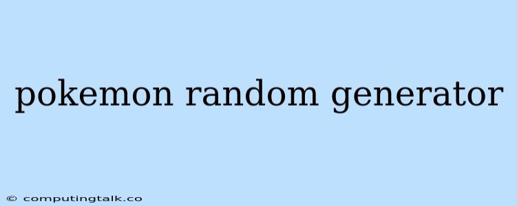 Pokemon Random Generator