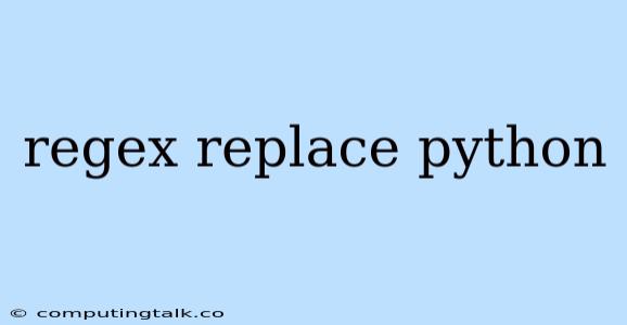 Regex Replace Python