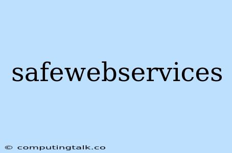 Safewebservices