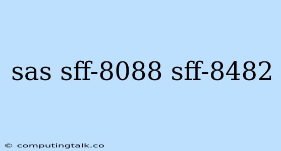 Sas Sff-8088 Sff-8482