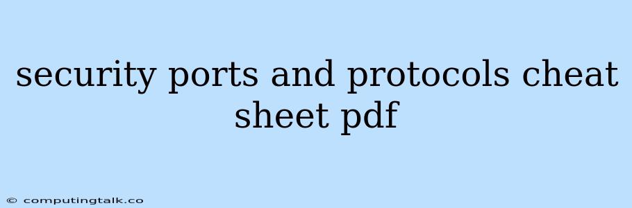 Security Ports And Protocols Cheat Sheet Pdf