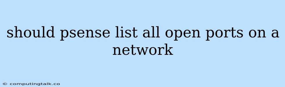 Should Psense List All Open Ports On A Network