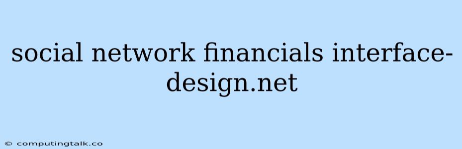 Social Network Financials Interface-design.net