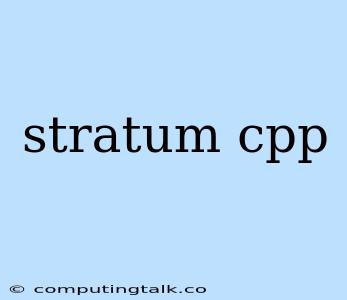 Stratum Cpp