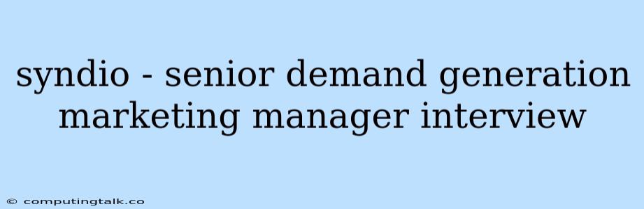 Syndio - Senior Demand Generation Marketing Manager Interview