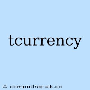 Tcurrency