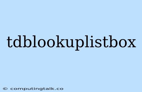 Tdblookuplistbox