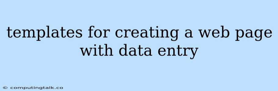 Templates For Creating A Web Page With Data Entry