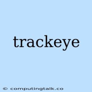 Trackeye