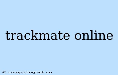 Trackmate Online