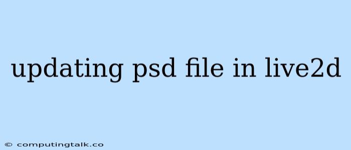 Updating Psd File In Live2d