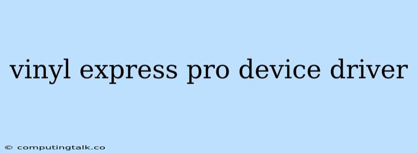 Vinyl Express Pro Device Driver