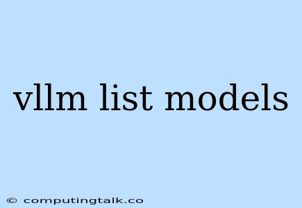 Vllm List Models